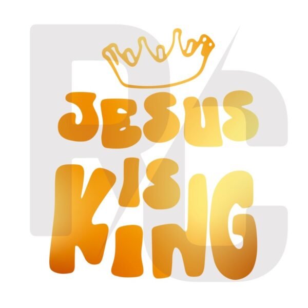 JESUS IS KING